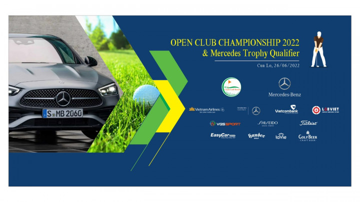 Sân golf Cửa Lò tổ chức Giải vô địch CLB Mở rộng 2022 & Vòng loại MercedesTrophy