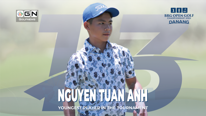 Nguyễn Tuấn Anh - Golfer trẻ tuổi nhất tranh tài tại BRG Open Golf Championship Danang 2022