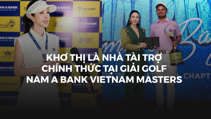 Khơ Thị là nhà tài trợ chính thức tại giải golf Nam A Bank Vietnam Masters 2024
