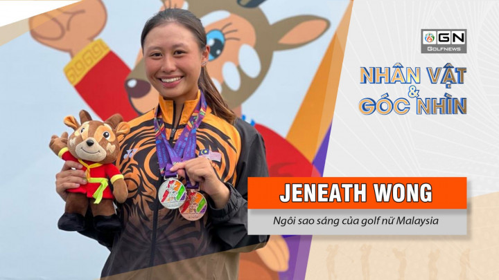 Jeneath Wong – Ngôi sao sáng của golf nữ Malaysia
