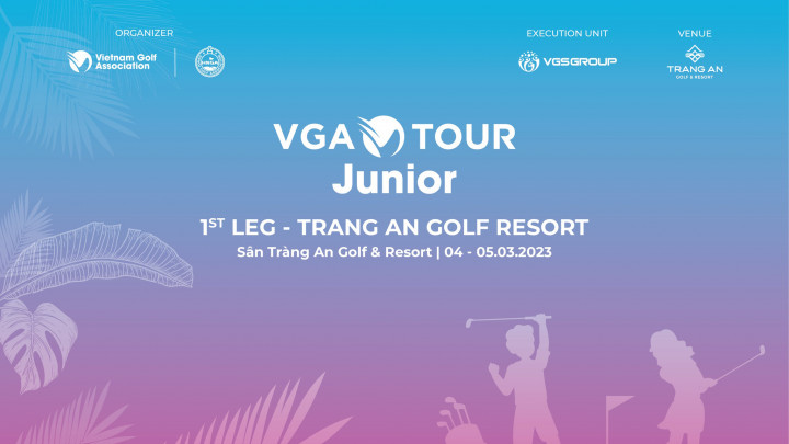 Giải đấu mở màn VGA Junior Tour được tổ chức tại sân Trang An Golf & Resort