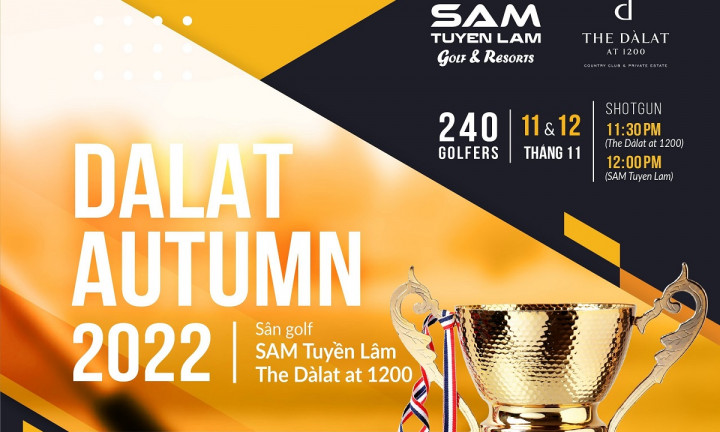 Dalat Autumn 2022 – Giải golf mùa thu được mong chờ nhất của SAM Tuyền Lâm Golf Club