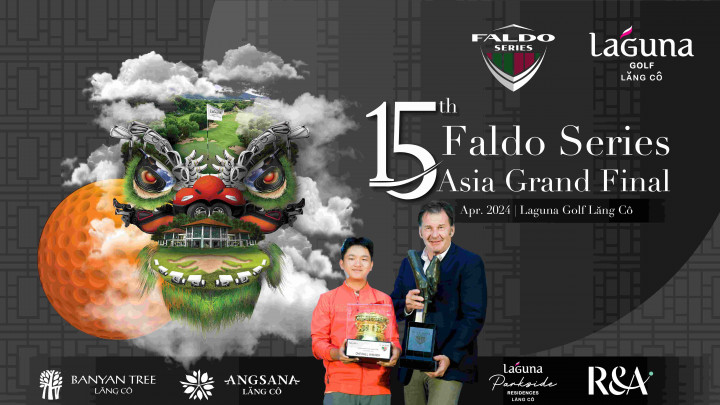 Faldo Series Asia Grand Final lần thứ 15 tiếp tục được đăng cai tại Laguna Lăng Cô