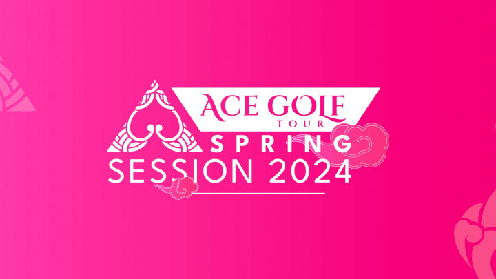 ACE Golf Tour 2024 - Spring Session sẵn sàng bước vào mùa giải mới